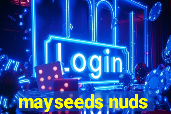 mayseeds nuds